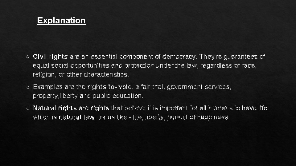 Explanation Civil rights are an essential component of democracy. They're guarantees of equal social