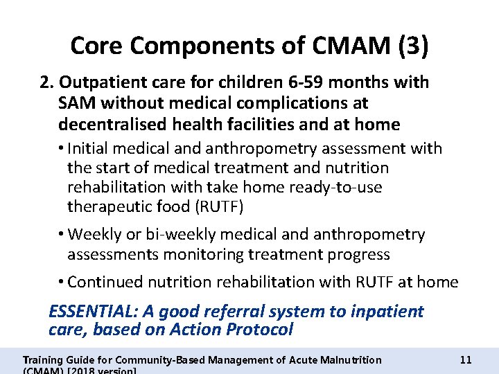 Core Components of CMAM (3) 2. Outpatient care for children 6 -59 months with