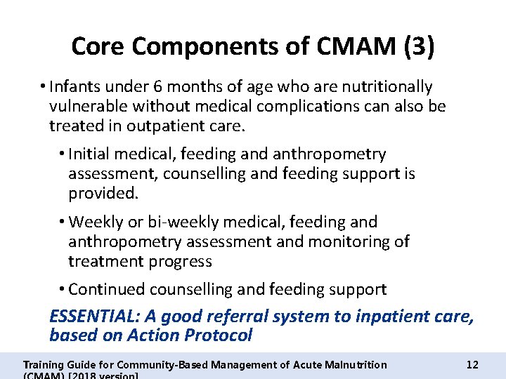 Core Components of CMAM (3) • Infants under 6 months of age who are