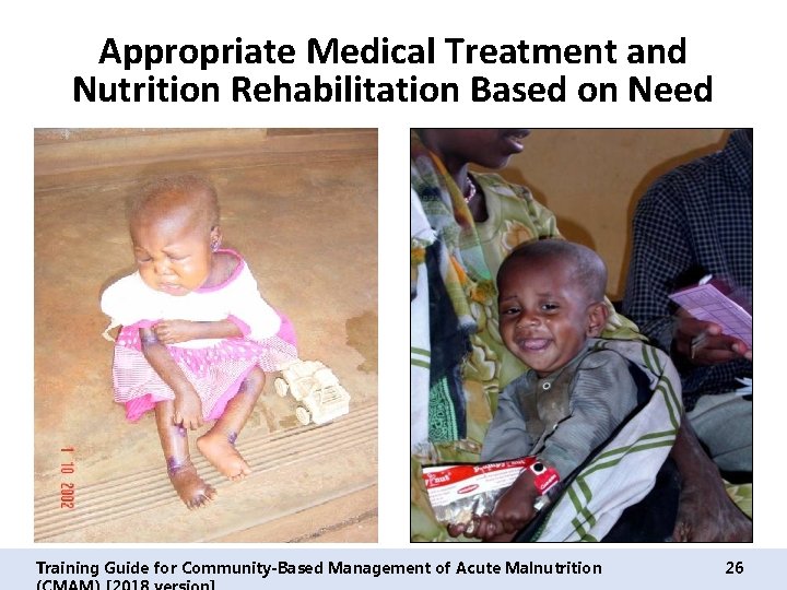 Appropriate Medical Treatment and Nutrition Rehabilitation Based on Need Training Guide for Community-Based Management