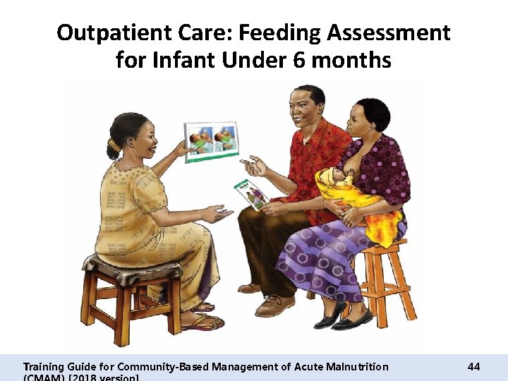 Outpatient Care: Feeding Assessment for Infant Under 6 months Training Guide for Community-Based Management