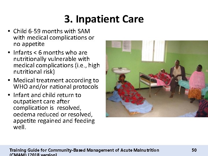 3. Inpatient Care • Child 6 -59 months with SAM with medical complications or