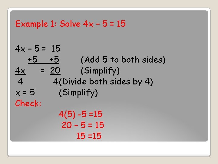 Example 1: Solve 4 x – 5 = 15 4 x – 5 =