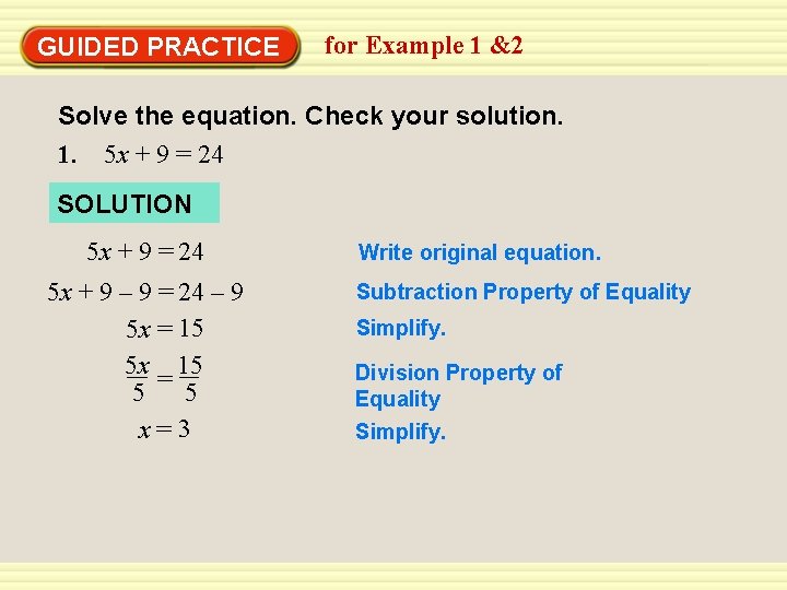 GUIDED PRACTICE for Example 1 &2 Solve the equation. Check your solution. 1. 5