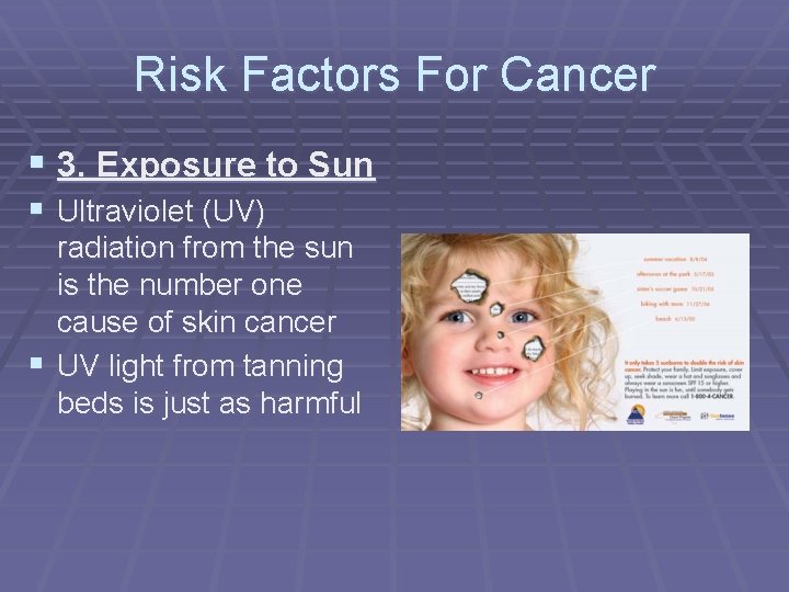 Risk Factors For Cancer § 3. Exposure to Sun § Ultraviolet (UV) radiation from