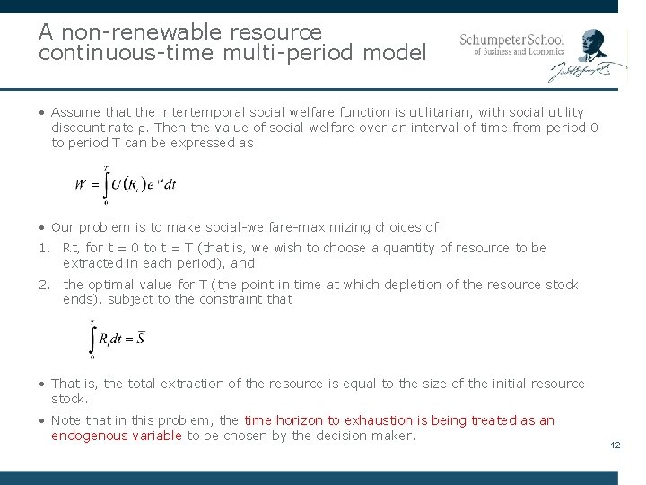 A non-renewable resource continuous-time multi-period model • Assume that the intertemporal social welfare function