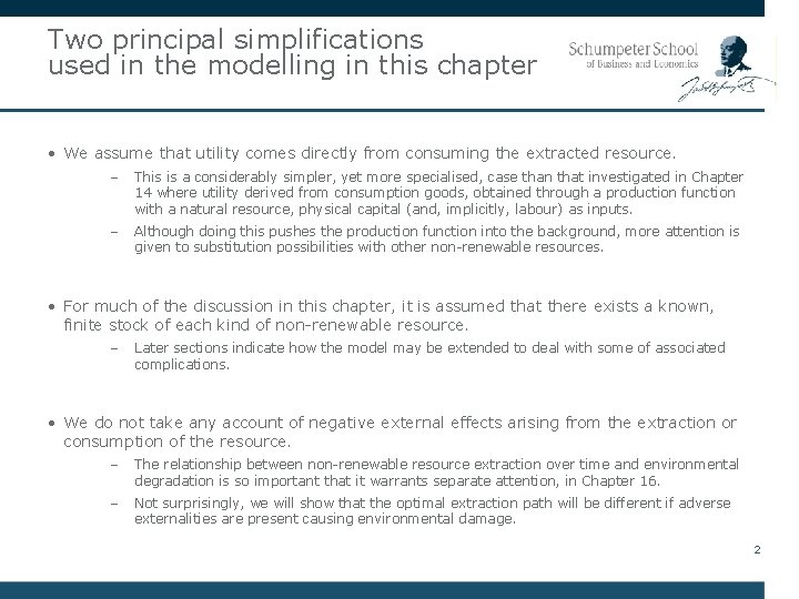 Two principal simplifications used in the modelling in this chapter • We assume that