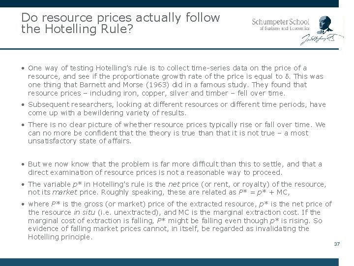 Do resource prices actually follow the Hotelling Rule? • One way of testing Hotelling’s