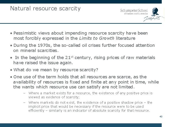 Natural resource scarcity • Pessimistic views about impending resource scarcity have been most forcibly