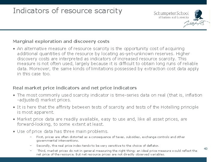 Indicators of resource scarcity Marginal exploration and discovery costs • An alternative measure of