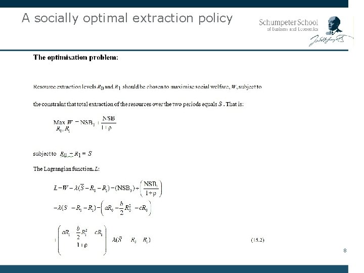 A socially optimal extraction policy 8 