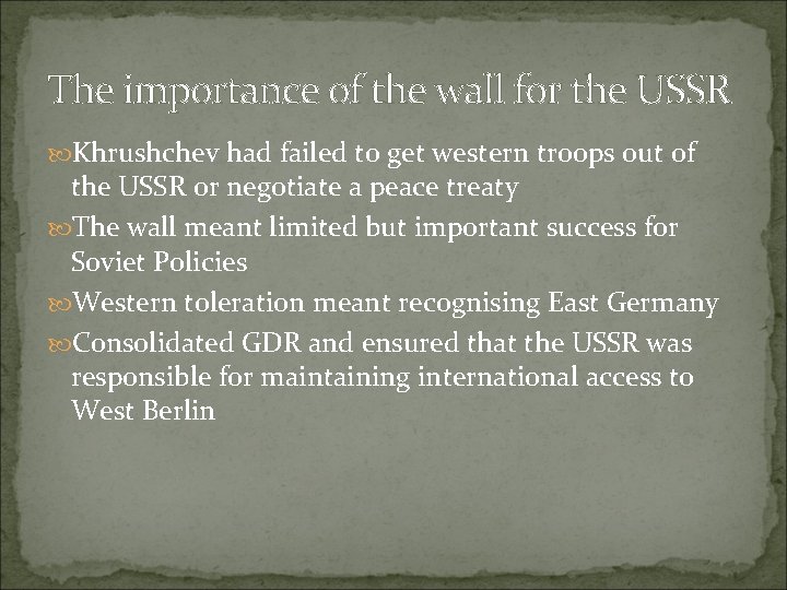 The importance of the wall for the USSR Khrushchev had failed to get western