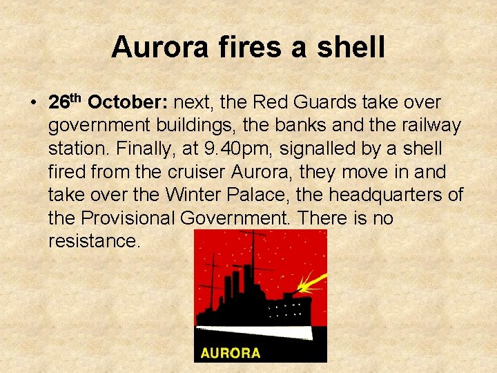 Aurora fires a shell • 26 th October: next, the Red Guards take over