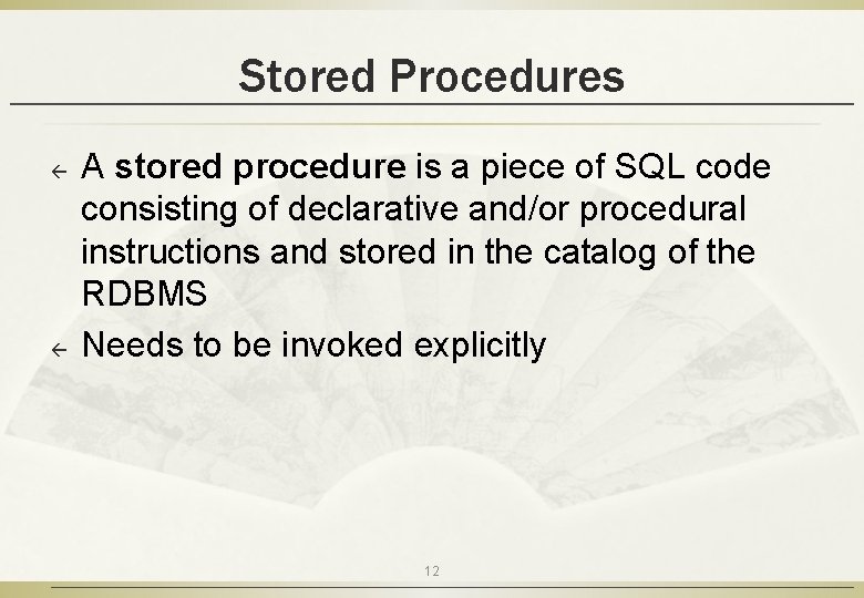 Stored Procedures ß ß A stored procedure is a piece of SQL code consisting