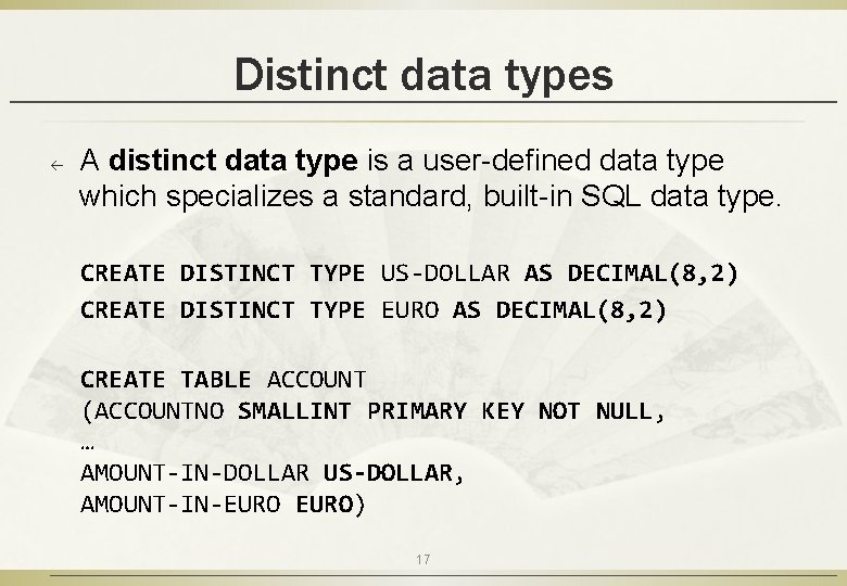 Distinct data types ß A distinct data type is a user-defined data type which