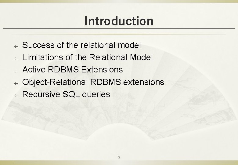 Introduction ß ß ß Success of the relational model Limitations of the Relational Model