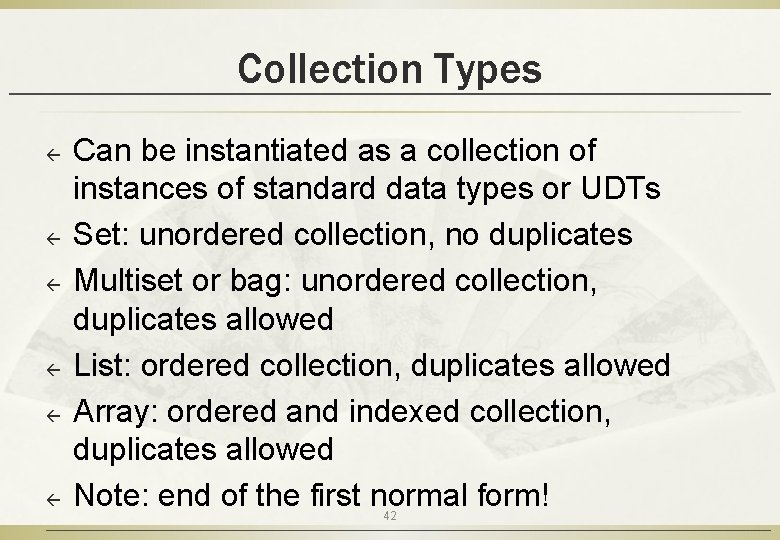 Collection Types ß ß ß Can be instantiated as a collection of instances of