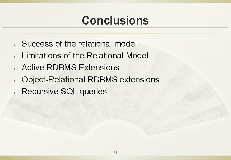 Conclusions ß ß ß Success of the relational model Limitations of the Relational Model