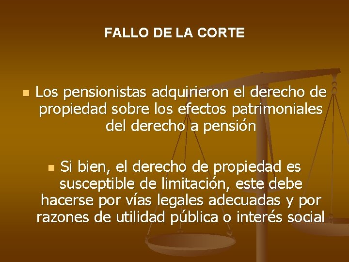 FALLO DE LA CORTE n Los pensionistas adquirieron el derecho de propiedad sobre los