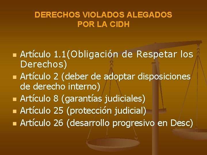 DERECHOS VIOLADOS ALEGADOS POR LA CIDH n n n Artículo 1. 1(Obligación de Respetar