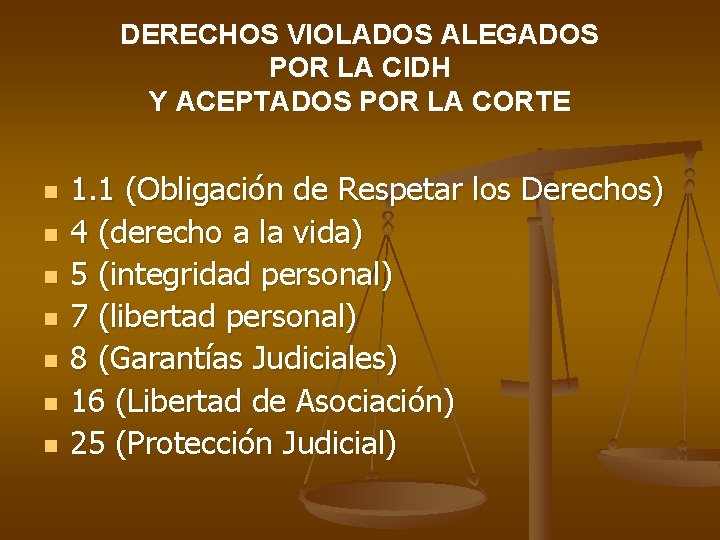 DERECHOS VIOLADOS ALEGADOS POR LA CIDH Y ACEPTADOS POR LA CORTE n n n