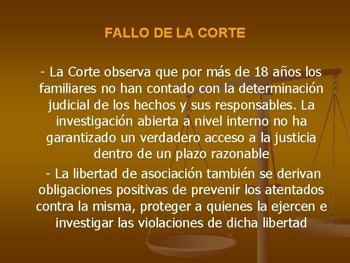 FALLO DE LA CORTE - La Corte observa que por más de 18 años