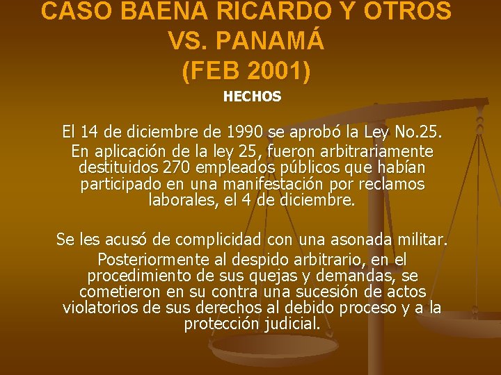 CASO BAENA RICARDO Y OTROS VS. PANAMÁ (FEB 2001) HECHOS El 14 de diciembre