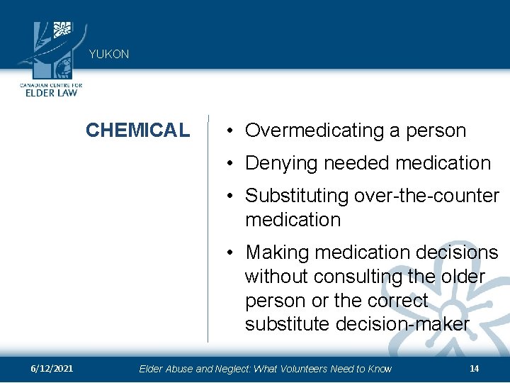 YUKON CHEMICAL • Overmedicating a person • Denying needed medication • Substituting over-the-counter medication