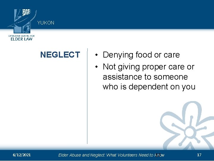 YUKON NEGLECT 6/12/2021 • Denying food or care • Not giving proper care or