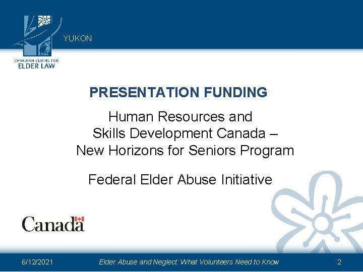 YUKON PRESENTATION FUNDING Human Resources and Skills Development Canada – New Horizons for Seniors