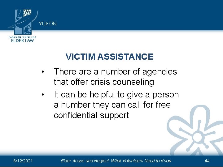 YUKON VICTIM ASSISTANCE • • 6/12/2021 There a number of agencies that offer crisis