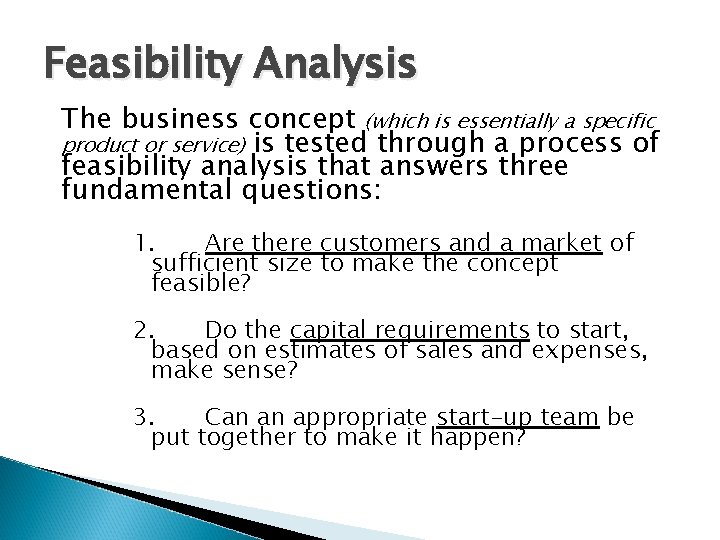 Feasibility Analysis The business concept (which is essentially a specific product or service) is