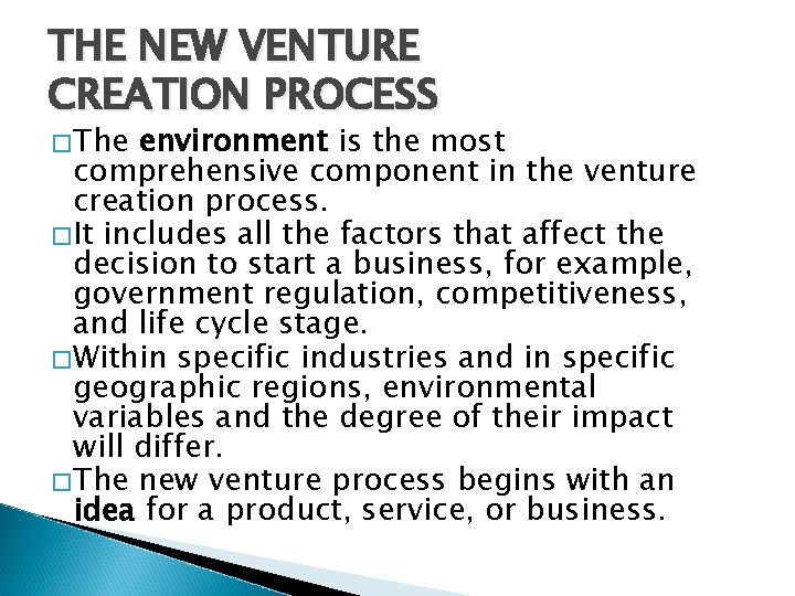 THE NEW VENTURE CREATION PROCESS � The environment is the most comprehensive component in