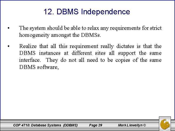 12. DBMS Independence • The system should be able to relax any requirements for 12. DBMS Independence • The system should be able to relax any requirements for