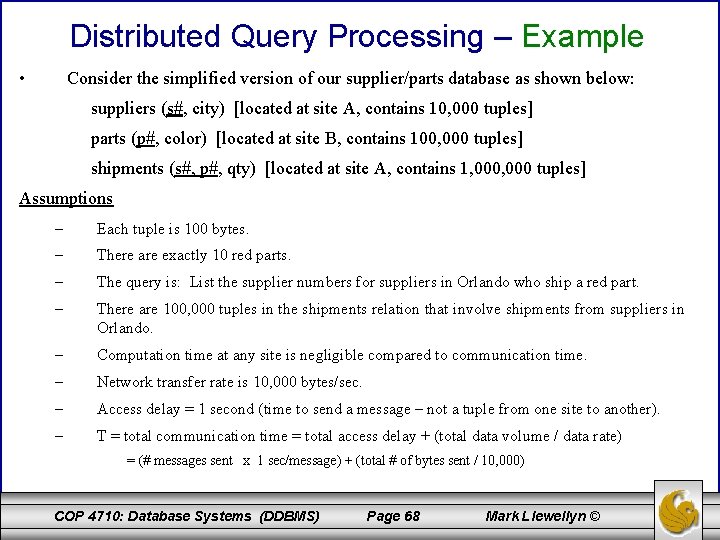 Distributed Query Processing – Example • Consider the simplified version of our supplier/parts database Distributed Query Processing – Example • Consider the simplified version of our supplier/parts database