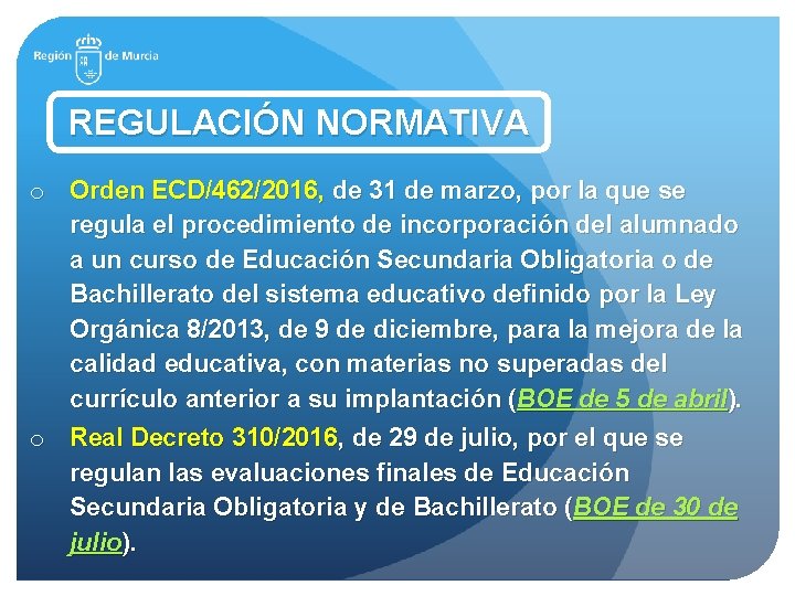 REGULACIÓN NORMATIVA o Orden ECD/462/2016, de 31 de marzo, por la que se regula