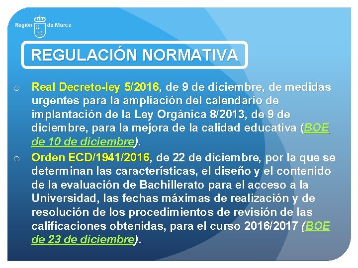 REGULACIÓN NORMATIVA o Real Decreto-ley 5/2016, de 9 de diciembre, de medidas urgentes para