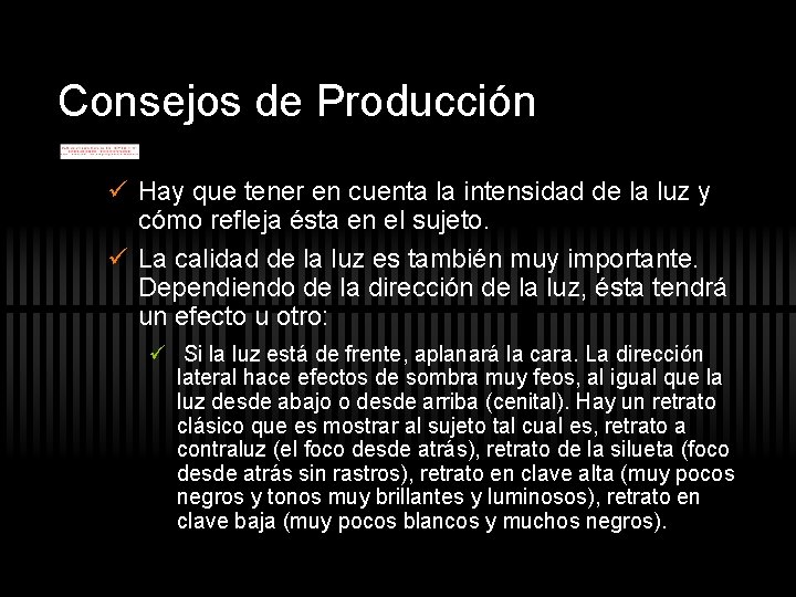 Consejos de Producción ü Hay que tener en cuenta la intensidad de la luz