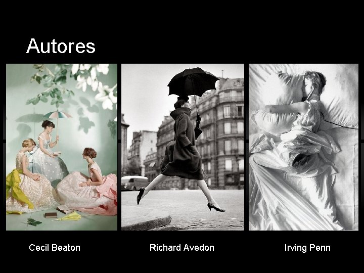 Autores Cecil Beaton Richard Avedon Irving Penn 