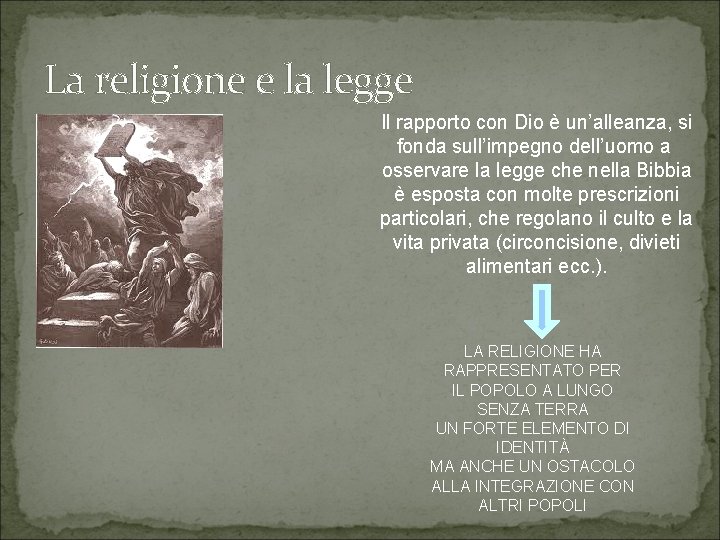 La religione e la legge Il rapporto con Dio è un’alleanza, si fonda sull’impegno