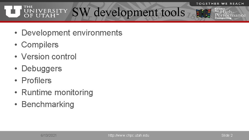 SW development tools • • Development environments Compilers Version control Debuggers Profilers Runtime monitoring