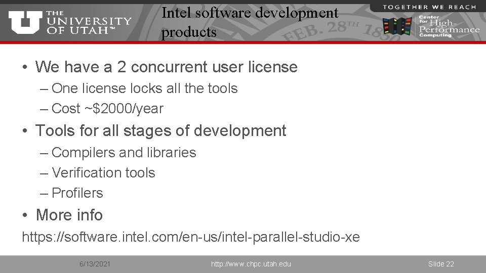 Intel software development products • We have a 2 concurrent user license – One