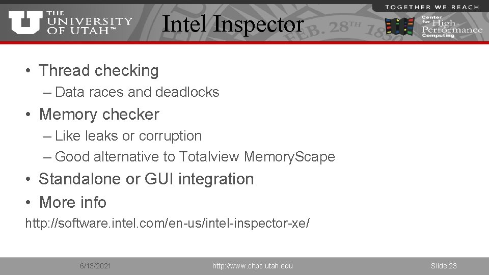 Intel Inspector • Thread checking – Data races and deadlocks • Memory checker –