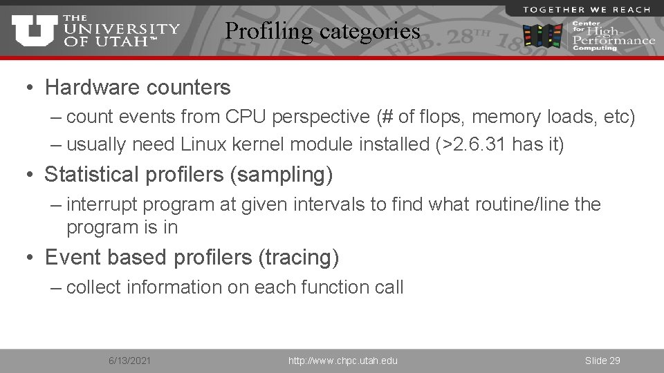 Profiling categories • Hardware counters – count events from CPU perspective (# of flops,