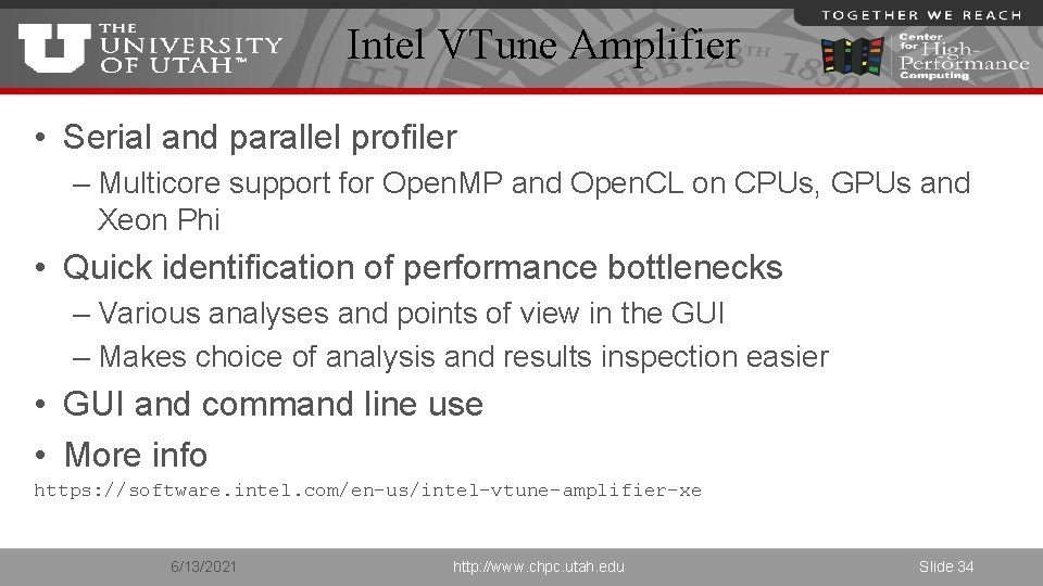 Intel VTune Amplifier • Serial and parallel profiler – Multicore support for Open. MP