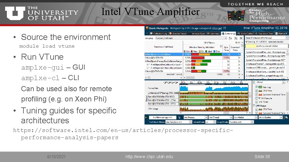 Intel VTune Amplifier • Source the environment module load vtune • Run VTune amplxe-gui