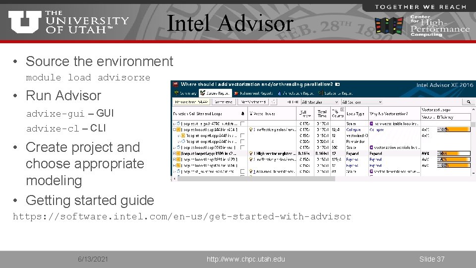 Intel Advisor • Source the environment module load advisorxe • Run Advisor advixe-gui –