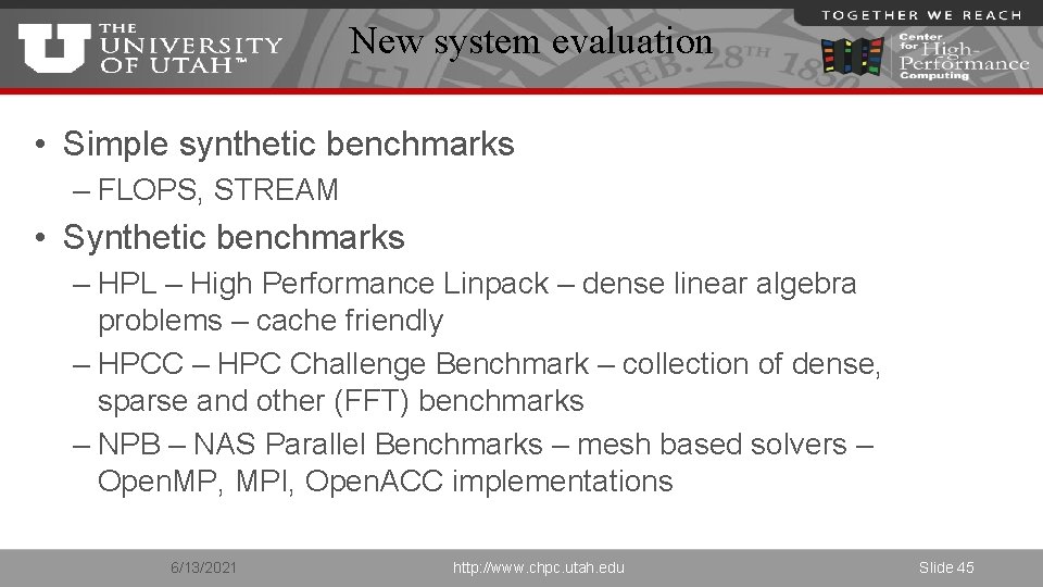 New system evaluation • Simple synthetic benchmarks – FLOPS, STREAM • Synthetic benchmarks –