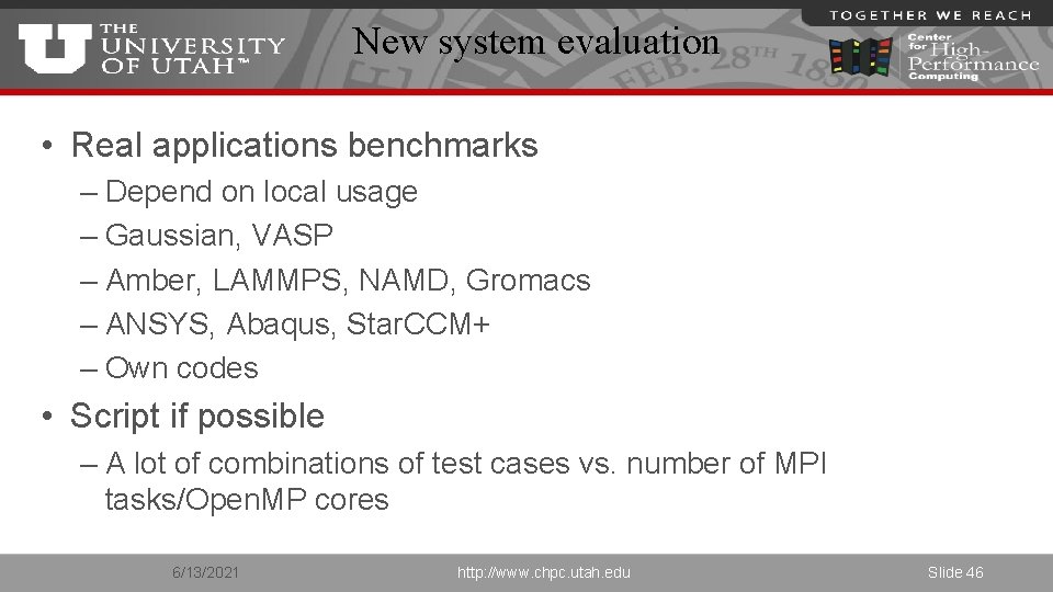 New system evaluation • Real applications benchmarks – Depend on local usage – Gaussian,