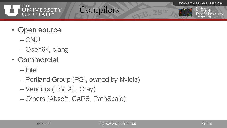 Compilers • Open source – GNU – Open 64, clang • Commercial – Intel